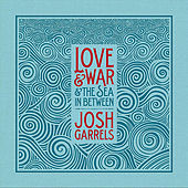 Thumbnail for the Josh Garrels - Love & War & The Sea In Between link, provided by host site