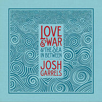 Thumbnail for the Josh Garrels - Love & War & the Sea In Between link, provided by host site