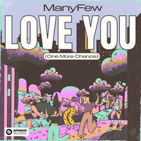 Thumbnail for the ManyFew - Love You (One More Chance) link, provided by host site