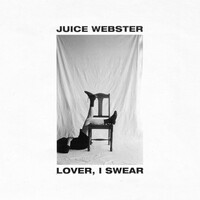 Thumbnail for the Juice Webster - Lover, I Swear link, provided by host site