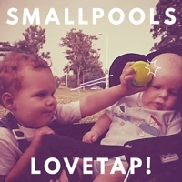 Thumbnail for the Smallpools - LOVETAP! link, provided by host site