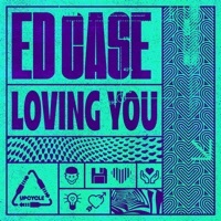 Thumbnail for the Ed Case - Loving You link, provided by host site