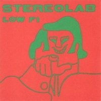 Thumbnail for the Stereolab - Low Fi (2022 Remaster) link, provided by host site