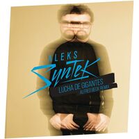Thumbnail for the Aleks Syntek - Lucha de Gigantes (Aleks Syntek / Alfred Beck Remix) link, provided by host site