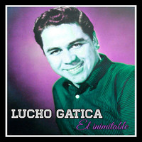 Thumbnail for the Lucho Gatica - Lucho Gatica, El Inimitable link, provided by host site
