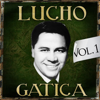 Thumbnail for the Lucho Gatica - Lucho Gatica. Vol. 1 link, provided by host site