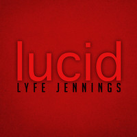 Thumbnail for the Lyfe Jennings - Lucid link, provided by host site