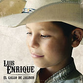 Thumbnail for the Luis Enrique - Luis Enrique "El Gallo de Jalisco" link, provided by host site