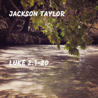 Thumbnail for the Jackson Taylor - Luke 2:1-20 link, provided by host site