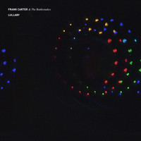 Thumbnail for the Frank Carter & The Rattlesnakes - Lullaby link, provided by host site