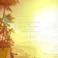 Thumbnail for the Oliver Chang - Lush - Single link, provided by host site