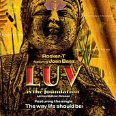 Thumbnail for the Rocker-T - Luv Is The Foundation link, provided by host site
