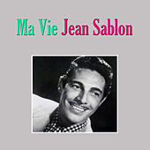 Thumbnail for the Jean Sablon - Ma Vie link, provided by host site