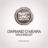 Thumbnail for the Diarmaid O Meara - Machines link, provided by host site