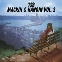 Thumbnail for the TSB - Mackin' and Hangin', Vol. 2 link, provided by host site