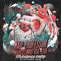 Thumbnail for the Mad Professor - Mad Professor vs. Marcelinho da Lua Tranquilo Dubs The Alternate Takes link, provided by host site