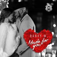 Thumbnail for the Banky W. - Made for You link, provided by host site