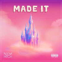 Thumbnail for the Neon Hitch - Made It link, provided by host site
