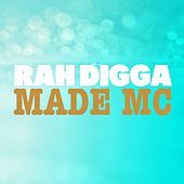 Thumbnail for the Rah Digga - Made MC link, provided by host site