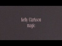 Thumbnail for the Kelly Clarkson - Magic link, provided by host site