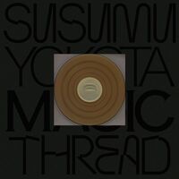 Thumbnail for the Susumu Yokota - Magic Thread (2025 Remastered) link, provided by host site