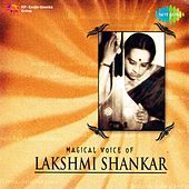 Thumbnail for the Lakshmi Shankar - Magical Voice of Lakshmi Shankar link, provided by host site