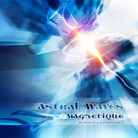 Thumbnail for the Astral Waves - Magnetique (Remixed & Remastered) link, provided by host site