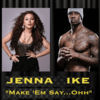 Thumbnail for the Jenna - Make 'Em Say... Ohh link, provided by host site