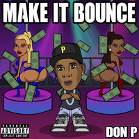 Thumbnail for the Don P - Make It Bounce link, provided by host site