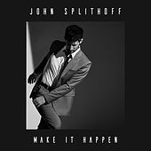 Thumbnail for the John Splithoff - Make It Happen link, provided by host site