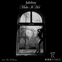 Thumbnail for the Juloboy - Make It Hot link, provided by host site
