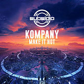 Thumbnail for the KOMPANY - Make It Hot link, provided by host site