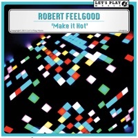 Thumbnail for the Robert Feelgood - Make It Hot (Block & Crown Clubmix) link, provided by host site