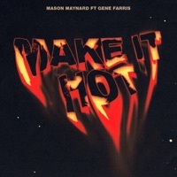 Thumbnail for the Mason Maynard - Make It Hot link, provided by host site