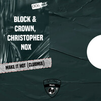 Thumbnail for the Block & Crown - Make It Hot (Club Mix) link, provided by host site