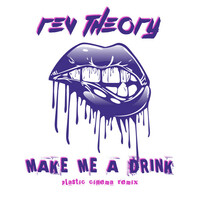 Thumbnail for the Rev Theory - Make Me a Drink (Plastic Cinema Remix) link, provided by host site