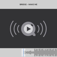 Thumbnail for the Bridge - Make Me link, provided by host site