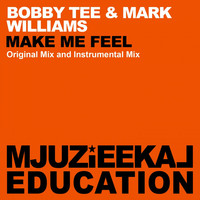Thumbnail for the Bobby Tee - Make Me Feel link, provided by host site