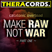 Thumbnail for the Catatonic Overload - Make Raw Not War Part 1 link, provided by host site