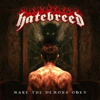 Thumbnail for the Hatebreed - Make the Demons Obey link, provided by host site