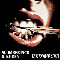 Thumbnail for the Slumberjack - Make U Sick link, provided by host site