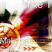 Thumbnail for the Mike T - Make up Sex link, provided by host site
