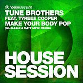 Thumbnail for the Tune Brothers - Make Your Body Pop (B.U.S.T.E.D & Matt Myer Remix) link, provided by host site