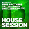 Thumbnail for the Tune Brothers - Make Your Body Pop (B.U.S.T.E.D & Matt Myer Remix) link, provided by host site