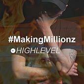 Thumbnail for the High Level - Making Millionz link, provided by host site