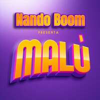 Thumbnail for the Nando Boom - Malú link, provided by host site