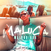 Thumbnail for the MC Levin - Maluca Maluquinha link, provided by host site
