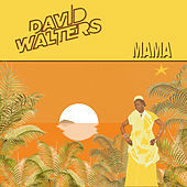 Thumbnail for the David Walters - Mama link, provided by host site