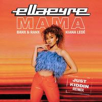 Thumbnail for the Ella Eyre - Mama (Just Kiddin Remix) link, provided by host site