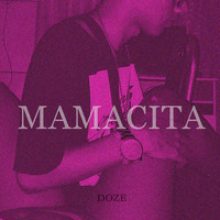 Thumbnail for the Doze - Mamacita link, provided by host site